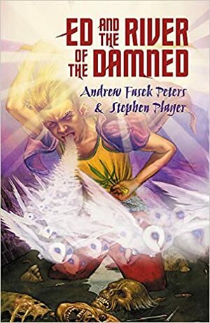 Ed and the River of the Damned by Stephen Player, Andrew Fusek Peters