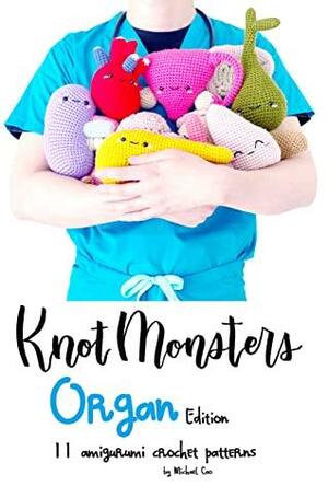 KnotMonsters: Organ edition: 11 Amigurumi Crochet Patterns by Michael Cao, Sushi Aquino