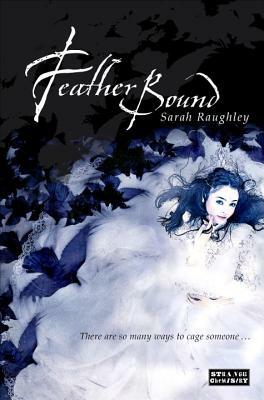 Feather Bound by Sarah Raughley