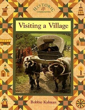 Visiting a Village by Bobbie Kalman