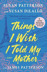 Things I Wish I Told My Mother by Susan DiLallo, Susan Patterson