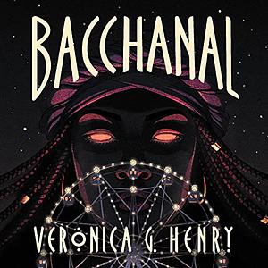 Bacchanal by Veronica G. Henry