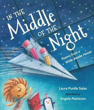 In the Middle of the Night: Poems from a Wide-Awake House by Laura Purdie Salas