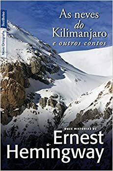 As Neves do Kilimanjaro e Outros Contos by Ernest Hemingway