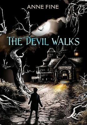 The Devil Walks by Anne Fine