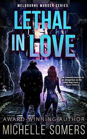 Lethal in Love: A seductive romantic suspense by Michelle Somers