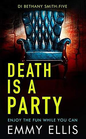 Death Is a Party by Emmy Ellis, Emmy Ellis