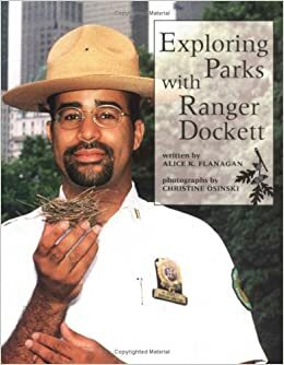 Exploring Parks with Ranger Dockett by Alice K. Flanagan, Christine Osinski