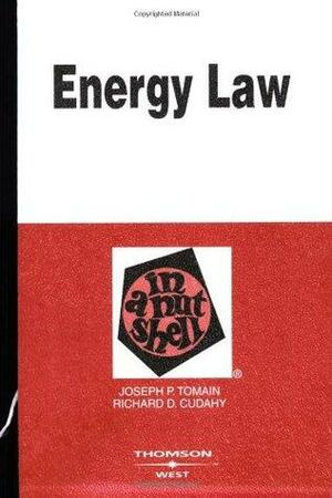 Energy Law in a Nutshell by Joseph P. Tomain