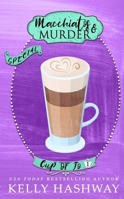 Macchiatos and Murder by Kelly Hashway