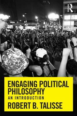 Engaging Political Philosophy: An Introduction by Robert B. Talisse