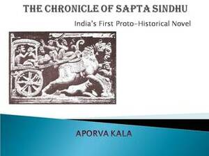 The Chronicle of Sapta Sindhu by Aporva Kala