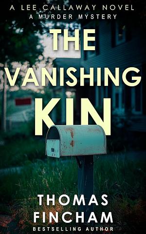 The Vanishing Kin: A Murder Mystery by Thomas Fincham