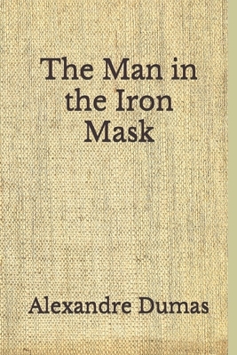 The Man in the Iron Mask: (Aberdeen Classics Collection) by Alexandre Dumas