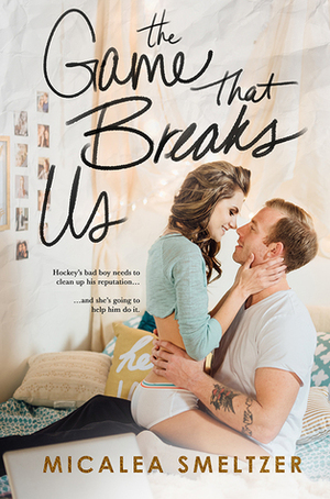 The Game That Breaks Us by Micalea Smeltzer