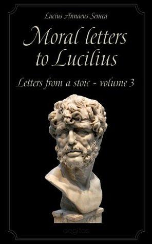 Moral Letters, Volume III, Epistles 93-124 by Lucius Annaeus Seneca