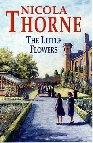 The Little Flowers by Nicola Thorne