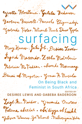 Surfacing: On Being Black and Feminist in South Africa by Desiree Lewis, Gabeba Baderoon