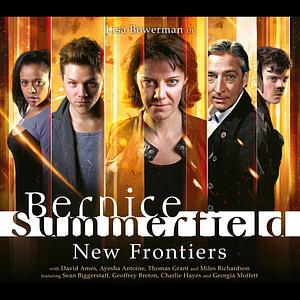 Bernice Summerfield: New Frontiers by Alexander Vlahos, Xanna Eve Chown, Xanna Eve Chown, Gary Russell