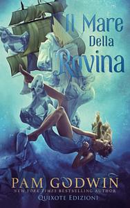 Il mare della rovina by Pam Godwin