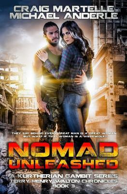 Nomad Unleashed: A Kurtherian Gambit Series by Michael Anderle, Craig Martelle