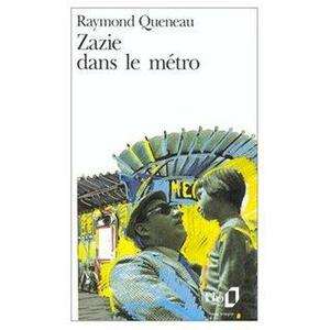 Zazie dans le Metro by Raymond Queneau