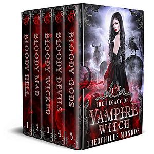 The Legacy of a Vampire Witch 1-5 by Theophilus Monroe