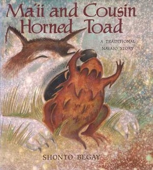 Ma'ii and Cousin Horned Toad: A Traditional Navajo Story by Shonto Begay
