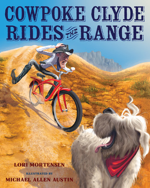 Cowpoke Clyde Rides the Range by Michael Allen Austin, Lori Mortensen