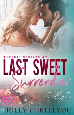 Last Sweet Surrender by Holly Cortelyou