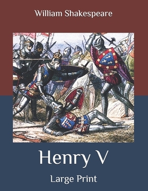 Henry V: Large Print by William Shakespeare