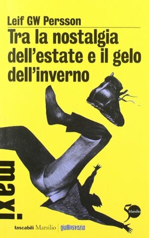 Tra la nostalgia dell'estate e il gelo dell'inverno by Leif G.W. Persson, Giorgio Puleo