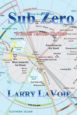 Sub Zero: A Scott Tanner novel by Larry LaVoie