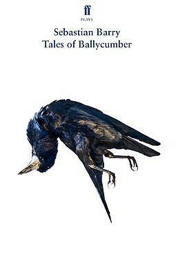 Tales of Ballycumber by Sebastian Barry