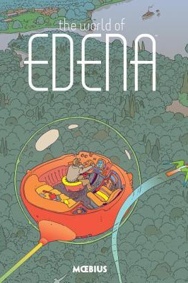 The World of Edena by Laure Dupont, Diana Schutz, Philip R. Simon, Brandon Kander, Mœbius