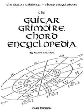 The Guitar Grimoire: Chord Encyclopedia by Adam Kadmon