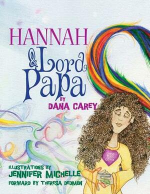 Hannah and Lord Papa by D. M. Carey, D. M. Zickefoose-Carey