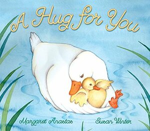 A Hug for You by Margaret Anastas