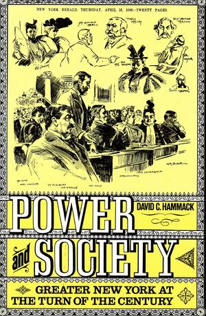 Power and Society: Greater New York at the Turn of the Century by David C. Hammack