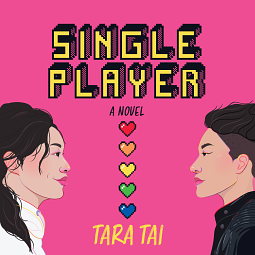 Single Player: A Novel by Tara Tai