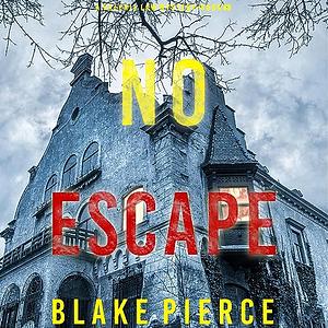 No Escape by Blake Pierce