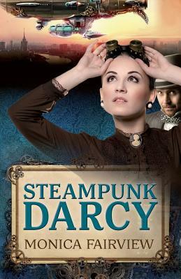 Steampunk Darcy by Monica Fairview