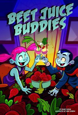 Beet Juice Buddies by Blake Hoena
