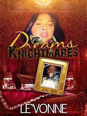 Dreams & Knightmares by Le'Vonne, Le'Vonne, Heather Rae