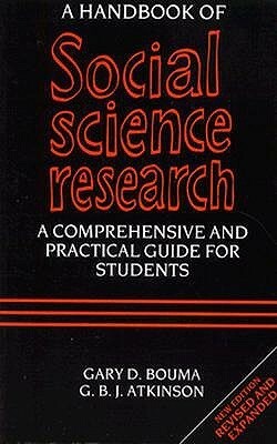 A Handbook of Social Science Research by Gary D. Bouma, G.B.J. Atkinson