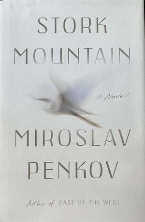 Stork Mountain by Miroslav Penkov