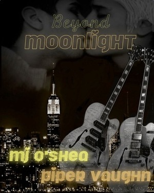 Beyond Moonlight by M.J. O'Shea, Piper Vaughn