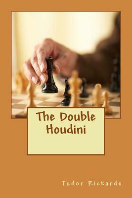 The Double Houdini by Tudor Rickards