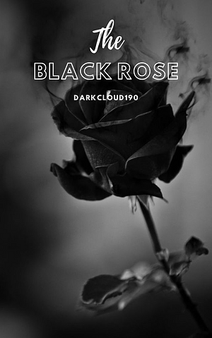 The Black Rose by Darkcloud190