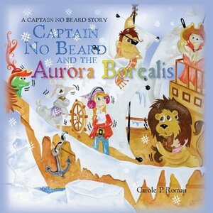 Captain No Beard and the Aurora Borealis by Carole P. Roman